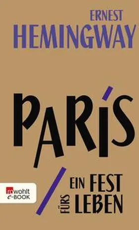 Hemingway |  Paris, ein Fest fürs Leben | eBook | Sack Fachmedien