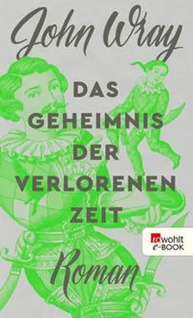 Wray |  Das Geheimnis der verlorenen Zeit | eBook | Sack Fachmedien
