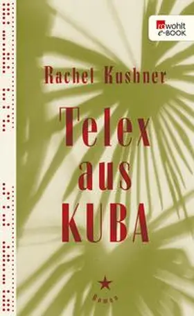 Kushner |  Telex aus Kuba | eBook | Sack Fachmedien