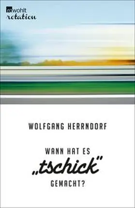 Herrndorf |  Wann hat es "Tschick" gemacht? | eBook | Sack Fachmedien