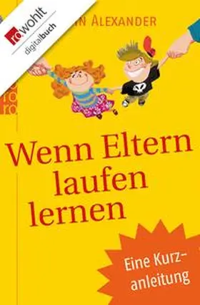 Alexander |  Wenn Eltern laufen lernen | eBook | Sack Fachmedien