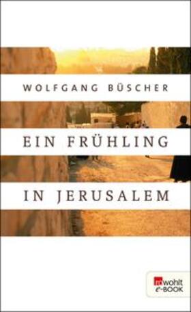 Büscher | Ein Frühling in Jerusalem | E-Book | sack.de