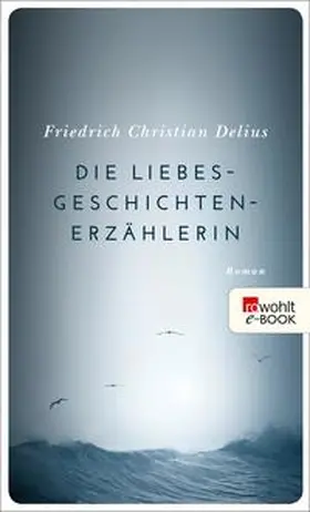 Delius | Die Liebesgeschichtenerzählerin | E-Book | www.sack.de