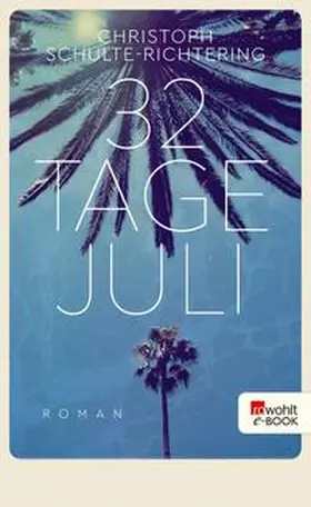 Schulte-Richtering |  32 Tage Juli | eBook | Sack Fachmedien
