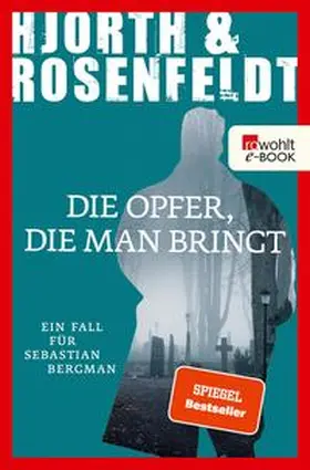 Hjorth / Rosenfeldt | Die Opfer, die man bringt | E-Book | sack.de