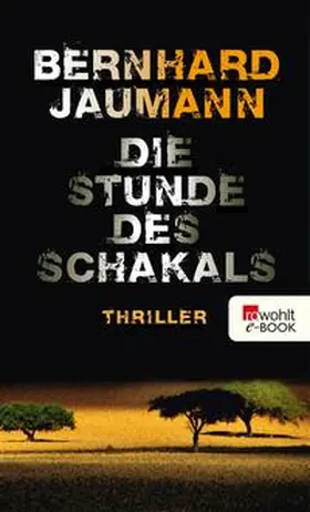 Jaumann |  Die Stunde des Schakals | eBook | Sack Fachmedien