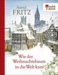 Fritz |  Wie der Weihnachtsbaum in die Welt kam | eBook | Sack Fachmedien