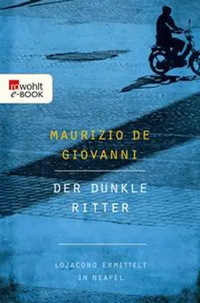 Giovanni |  Der dunkle Ritter: Lojacono ermittelt in Neapel | eBook | Sack Fachmedien