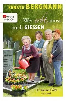 Bergmann | Wer erbt, muss auch gießen | E-Book | www.sack.de