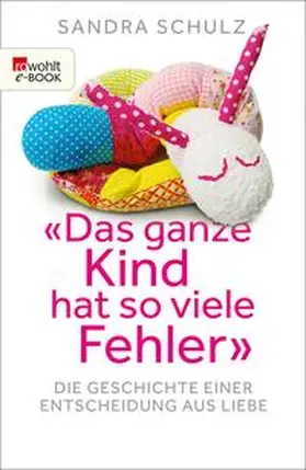 Schulz |  "Das ganze Kind hat so viele Fehler" | eBook | Sack Fachmedien