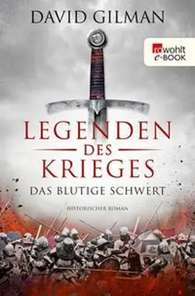 Gilman |  Legenden des Krieges: Das blutige Schwert | eBook | Sack Fachmedien