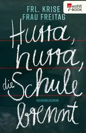 Krise / Freitag |  Hurra, hurra, die Schule brennt | eBook | Sack Fachmedien