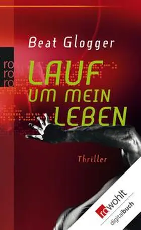 Glogger |  Lauf um mein Leben | eBook | Sack Fachmedien