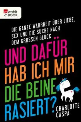 Caspa |  Und dafür hab ich mir die Beine rasiert? | eBook | Sack Fachmedien