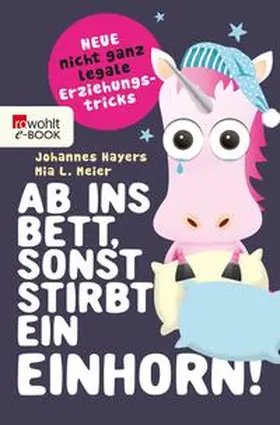 Hayers / Meier | Ab ins Bett, sonst stirbt ein Einhorn! | E-Book | sack.de