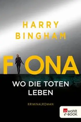 Bingham |  Fiona: Wo die Toten leben | eBook | Sack Fachmedien