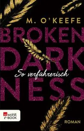 O'Keefe |  Broken Darkness: So verführerisch | eBook | Sack Fachmedien