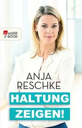 Reschke |  Haltung zeigen! | eBook | Sack Fachmedien