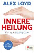 Loyd |  Innere Heilung: Der neue Healing Code | eBook | Sack Fachmedien