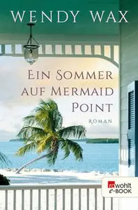 Wax |  Ein Sommer auf Mermaid Point | eBook | Sack Fachmedien