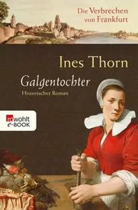 Thorn |  Die Verbrechen von Frankfurt. Galgentochter | eBook | Sack Fachmedien