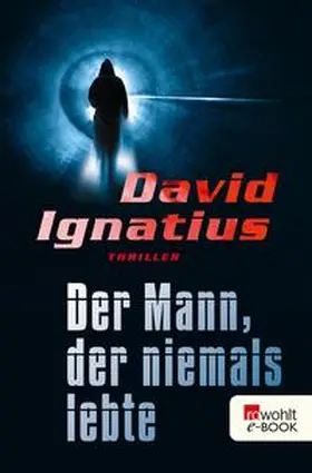 Ignatius |  Der Mann, der niemals lebte | eBook | Sack Fachmedien