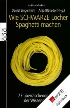 Blänsdorf / Lingenhöhl |  Wie Schwarze Löcher Spaghetti machen | eBook | Sack Fachmedien