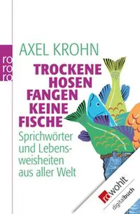 Krohn |  Trockene Hosen fangen keine Fische | eBook | Sack Fachmedien