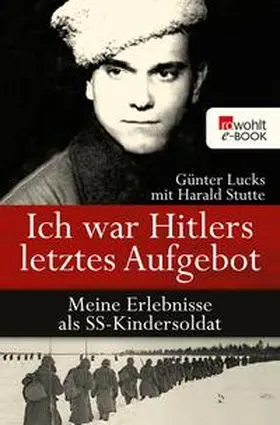 Lucks |  Ich war Hitlers letztes Aufgebot | eBook | Sack Fachmedien