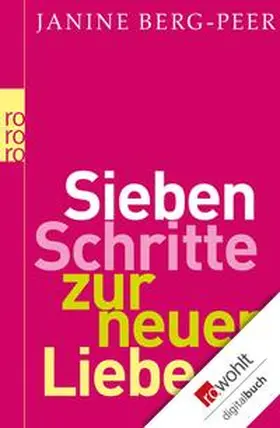 Berg-Peer |  Sieben Schritte zur neuen Liebe | eBook | Sack Fachmedien