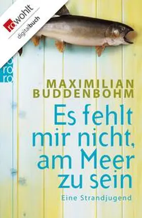 Buddenbohm |  Es fehlt mir nicht, am Meer zu sein | eBook | Sack Fachmedien