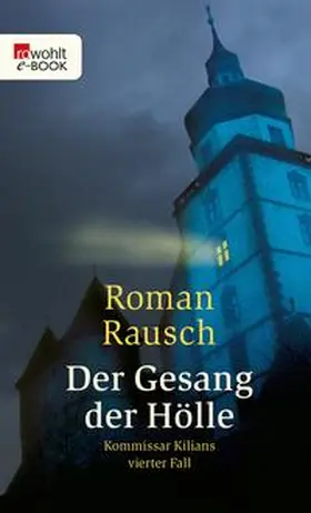 Rausch |  Der Gesang der Hölle: Kommissar Kilians vierter Fall | eBook | Sack Fachmedien