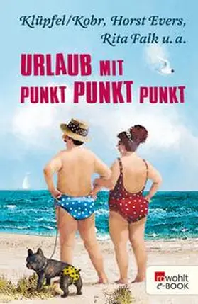 Evers / Falk / Kobr |  Urlaub mit Punkt Punkt Punkt | eBook | Sack Fachmedien