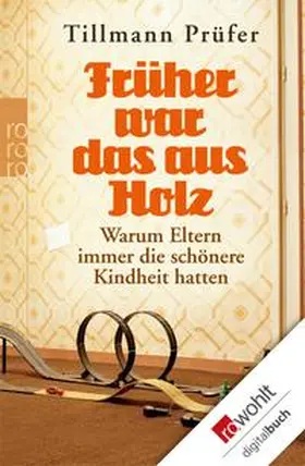 Prüfer |  Früher war das aus Holz | eBook | Sack Fachmedien