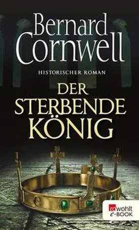 Cornwell |  Der sterbende König | eBook | Sack Fachmedien