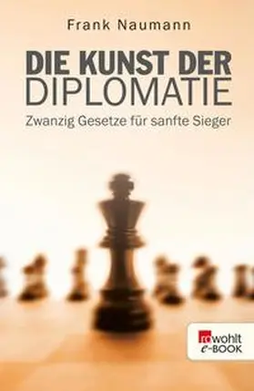 Naumann |  Die Kunst der Diplomatie | eBook | Sack Fachmedien