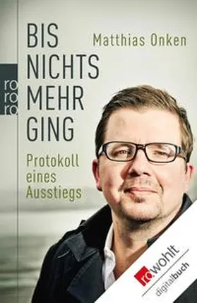 Onken | Bis nichts mehr ging | E-Book | www.sack.de