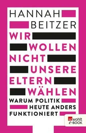 Beitzer |  Wir wollen nicht unsere Eltern wählen | eBook | Sack Fachmedien