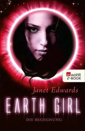 Edwards |  Earth Girl: Die Begegnung | eBook | Sack Fachmedien