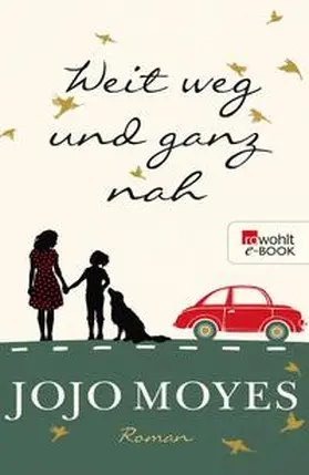 Moyes | Weit weg und ganz nah | E-Book | www.sack.de