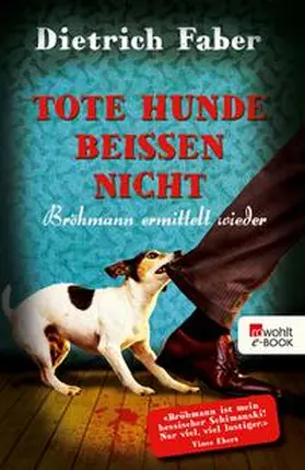 Faber |  Tote Hunde beißen nicht | eBook | Sack Fachmedien