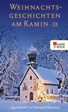 Mürmann |  Weihnachtsgeschichten am Kamin 28 | eBook | Sack Fachmedien