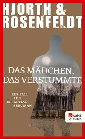 Hjorth / Rosenfeldt | Das Mädchen, das verstummte | E-Book | www.sack.de