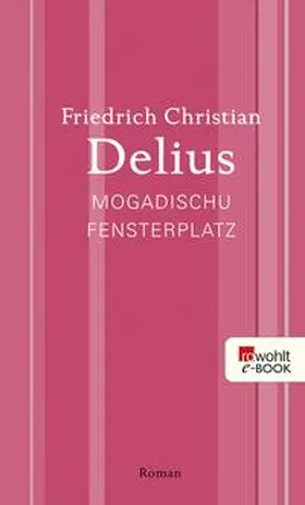 Delius |  Mogadischu Fensterplatz | eBook | Sack Fachmedien