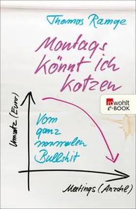 Ramge |  Montags könnt ich kotzen | eBook | Sack Fachmedien
