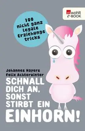 Hayers / Achterwinter |  Schnall dich an, sonst stirbt ein Einhorn! | eBook | Sack Fachmedien