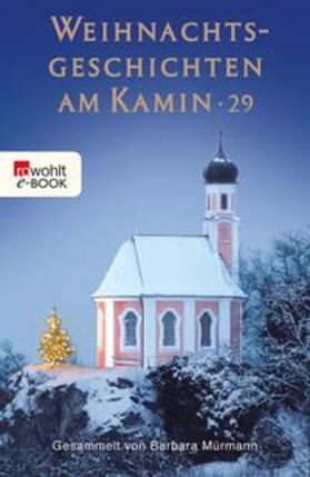 Mürmann |  Weihnachtsgeschichten am Kamin 29 | eBook | Sack Fachmedien