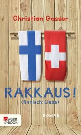 Gasser |  Rakkaus! (finnisch: Liebe) | eBook | Sack Fachmedien