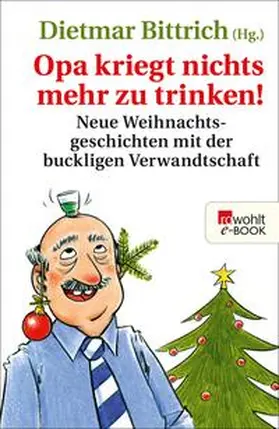 Bittrich |  Opa kriegt nichts mehr zu trinken! | eBook | Sack Fachmedien