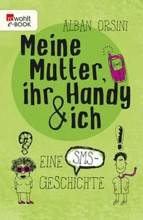 Orsini |  Meine Mutter, ihr Handy und ich | eBook | Sack Fachmedien